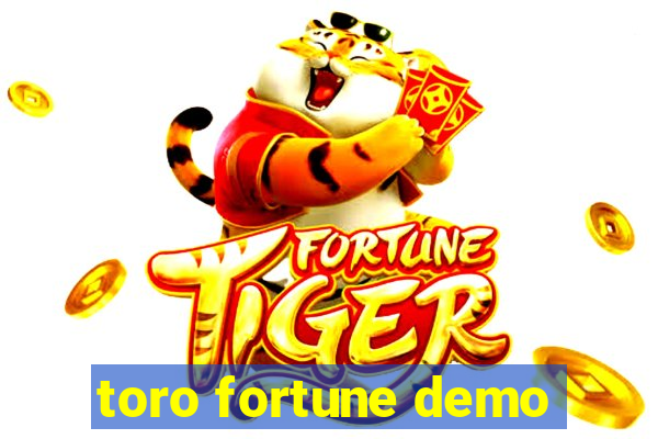 toro fortune demo